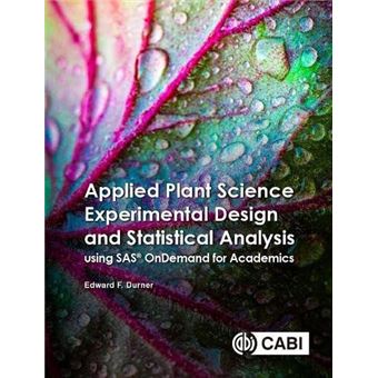 Applied Plant Science Experimental Design And Statistical Analysis Using Sas Ondemand For Academics - 1