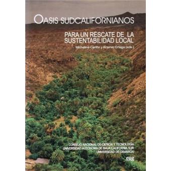 Oasis sudcalifornianos: para un rescate de la sustentabilidad local - 1