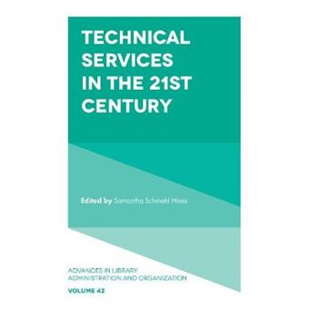 Technical Services In The 21St Century 42 Advances In Library Administration And Organization 42 - 1