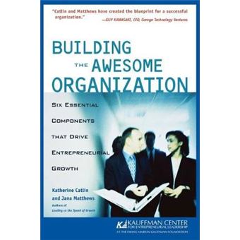 Building the Awesome Organisation - Six Essential Components That Drive Entrepreneurial Growth - Paperback - 2002 - 1