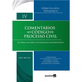Comentários Ao Código de Processo Civil - Vol. Iv - Arts. 188 a 235: da Forma, do Tempo e do Lugar dos Atos Processuais: Volume 4 - 1