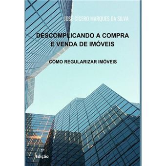 Descomplicando A Compra E Venda De Imóveis - 1