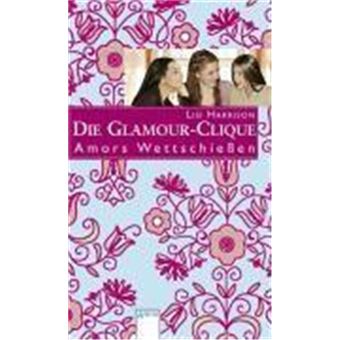 Die Glamour-Clique 04. Amors Wettschießen - 1