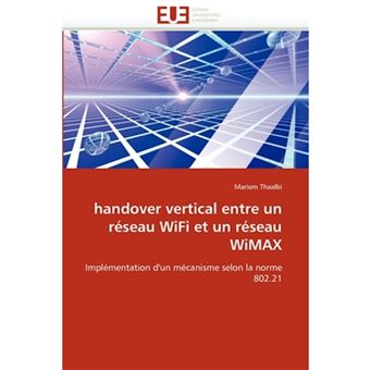 Handover Vertical Entre Un Reseau Wifi Et Un Reseau Wimax - Paperback ...