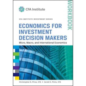 Economics for Investment Decision Makers Workbook - Micro, Macro, and International Economics - Paperback - 2013 - 1