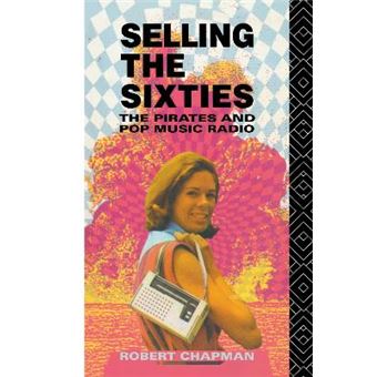 Selling the Sixties - Pirates and Pop Music Radio - Hardback - 1992 - 1