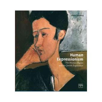 Human Expressionism - The Human Figure and the Jewish Experience - Hardback - 2008 - 1