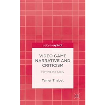 Video Game Narrative and Criticism - Playing the Story - Hardback - 2015 - 1