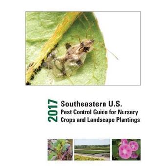 2017 Southeastern Us Pest Control Guide For Nursery Crops And Landscape Plantings - 1