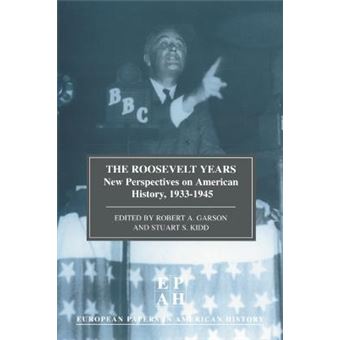 The Roosevelt Years : New Perspectives on American History, 1933-45 - 1
