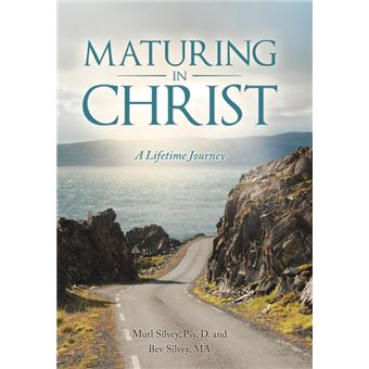 Maturing in Christ - A Lifetime Journey - Hardback - 2015 - 1