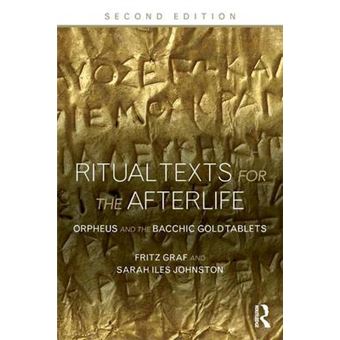 Ritual Texts for the Afterlife - Orpheus and the Bacchic Gold Tablets - Paperback - 2013 - 1