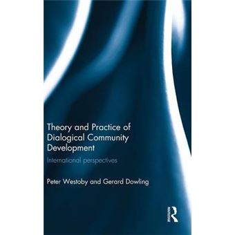Theory and Practice of Dialogical Community Development - International Perspectives - Hardback - 2013 - 1