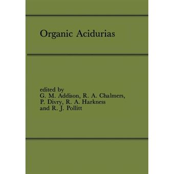 Organic Acidurias - Proceedings of the 21st Annual Symposium of the SSIEM, Lyon, September 1983 The Combined Supplements 1 and 2 of Journal of Inherited Metabolic Disease Volume 7 (1984) - Paperback - 2012 - 1