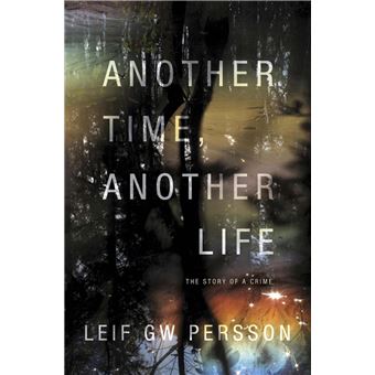 Another Time, Another Life | Leif G. W. Persson - 1