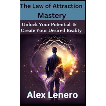 The Law Of Attraction Mastery Unlock Your Potential And Create Your Desired Reality - 1