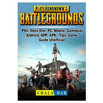 player Unknowns Battlegrounds, Ps, Xbox One, Pc, Mobile, Gameplay, Android, App, Apk, Tips, Game Guide Unofficial Paperback - - 1