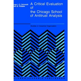 A Critical Evaluation of the Chicago School of Antitrust Analysis - Hardback - 1989 - 1