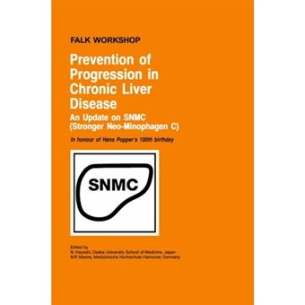Prevention of Progression in Chronic Liver Disease - An Update on SNMC (Stronger Neo-Minophagen C). In Honour of Hans Popper's 100th Birthday - Hardback - 2004 - 1