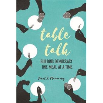 Table Talk Building Democracy One Meal At A Time - 1