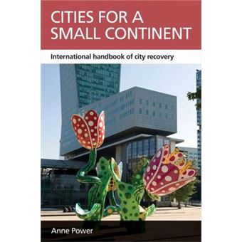 Cities For A Small Continent International Handbook Of City Recovery Case Studies On Poverty, Place And Policy - 1