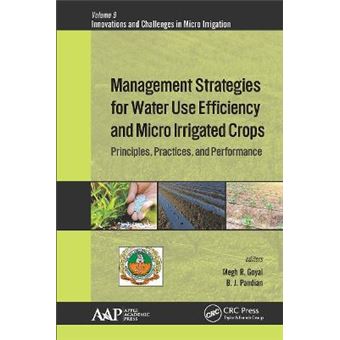 Management Strategies For Water Use Efficiency And Micro Irrigated Crops Principles, Practices, And Performance - 1