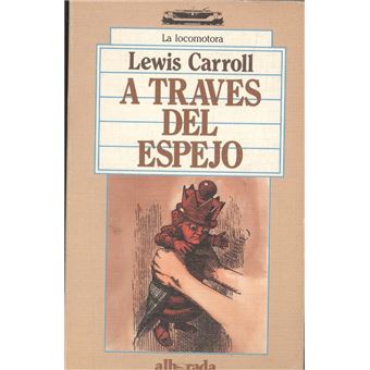 A Traves Del Espejo Y Lo Que Alicia Se Encontro Alli - 1