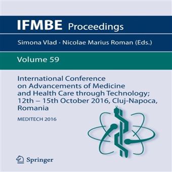 International Conference On Advancements Of Medicine And Health Care Through Technology 12Th 15Th October 2016 Clujnapoca Romania - 1