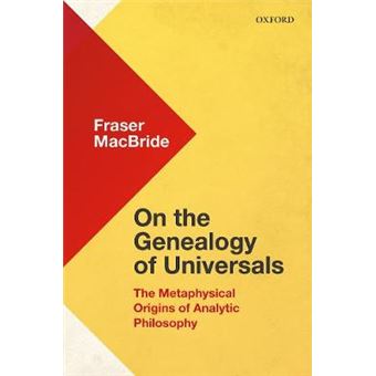 On The Genealogy Of Universals The Metaphysical Origins Of Analytic Philosophy - 1