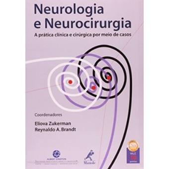 Neurologia E Neurocirurgia. A Prática Clínica E Cirúrgica Por Meio De Casos - 1