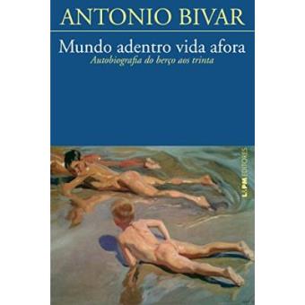 Mundo Adentro Vida Afora. Autobiografia Do Berço Aos Trinta - 1