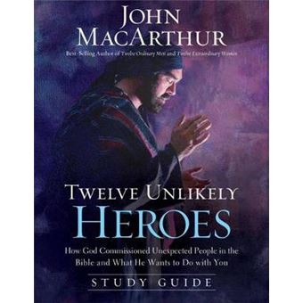 Twelve Unlikely Heroes (Study Guide) : How God Commissioned Unexpected People in the Bible and What He Wants to Do with You - 1