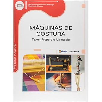 Máquinas De Costura. Tipos, Preparo E Manuseio - Série Eixos - 1