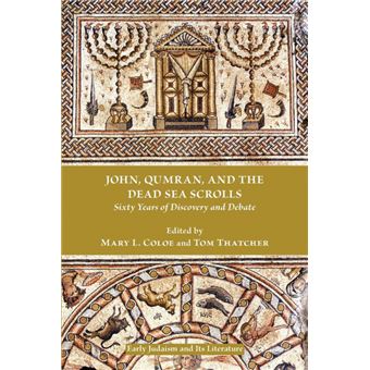 John, Qumran, and the Dead Sea Scrolls - Sixty Years of Discovery and Debate - Paperback - 2011 - 1