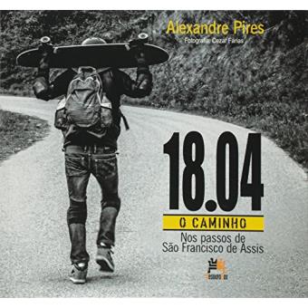 18.04. O Caminho. Nos Passos de São Francisco de Assis - 1