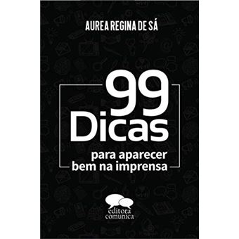 99 Dias Para Aparecer Bem Na Imprensa - 1