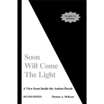Soon Will Come the Light : A View from Inside the Autism Puzzle - 1