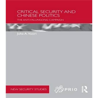 Critical Security And Chinese Politics The Antifalungong Campaign - 1
