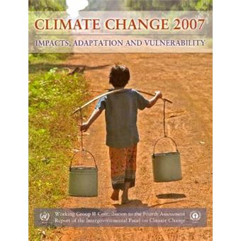 Climate Change 2007 - Impacts, Adaptation and Vulnerability - Working Group II Contribution to the Fourth Assessment Report of the IPCC - Paperback - 2008 - 1