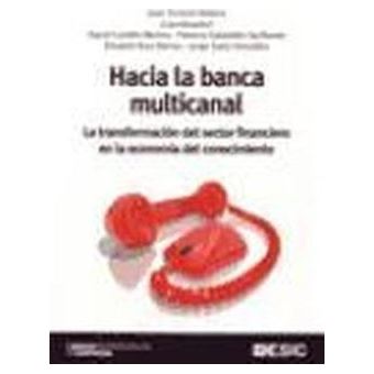 Hacia la banca multicanal : la transformación del sector financiero en la economía del conocimiento - 1