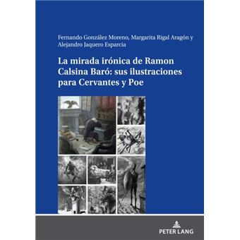 La Mirada Ironica De Ramon Calsina Baro Sus Ilustraciones Para Cervantes Y Poe - 1