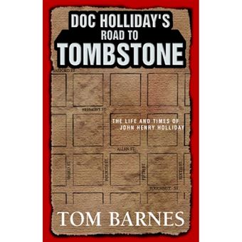Doc Holliday's Road to Tombstone - The Life and Times of John Henry Holliday - Hardback - 2008 - 1