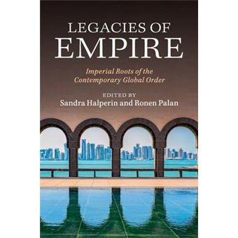 Legacies of Empire - Imperial Roots of the Contemporary Global Order - Paperback - 2015 - 1