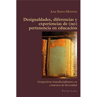 Desigualdades, diferencias y experiencias de no pertenencia en educacin Perspectivas transdisciplinares en contextos de diversidad 70 Hispanic Studies Culture and Ideas - 1