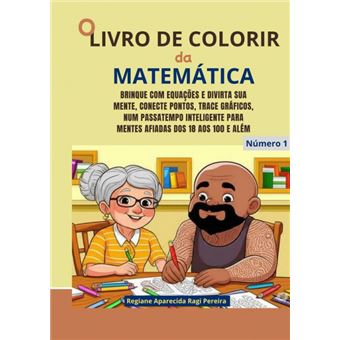 O Livro De Colorir Da Matemática - 1