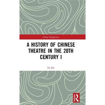 A History Of Chinese Theatre In The 20Th Century I China Perspectives - 1