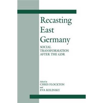 Recasting East Germany - Social Transformation After the GDR - Paperback - 1999 - 1