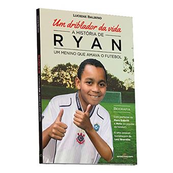 Um Driblador da Vida: a História de Ryan, Um Menino que Amava o Futebol - 1