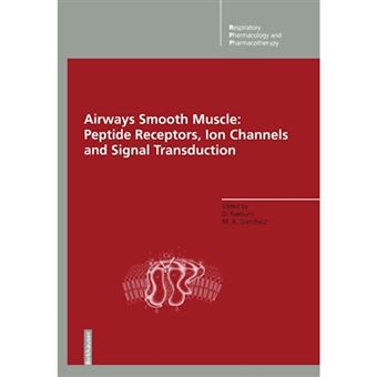 Airways Smooth Muscle: Peptide Receptors, Ion Channels and Signal Transduction - Paperback - 2012 - 1