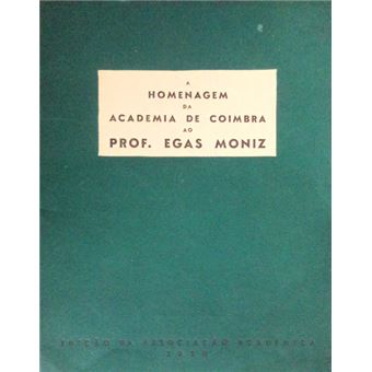 A homenagem da academia de coimbra ao prof. egas moniz. - 1